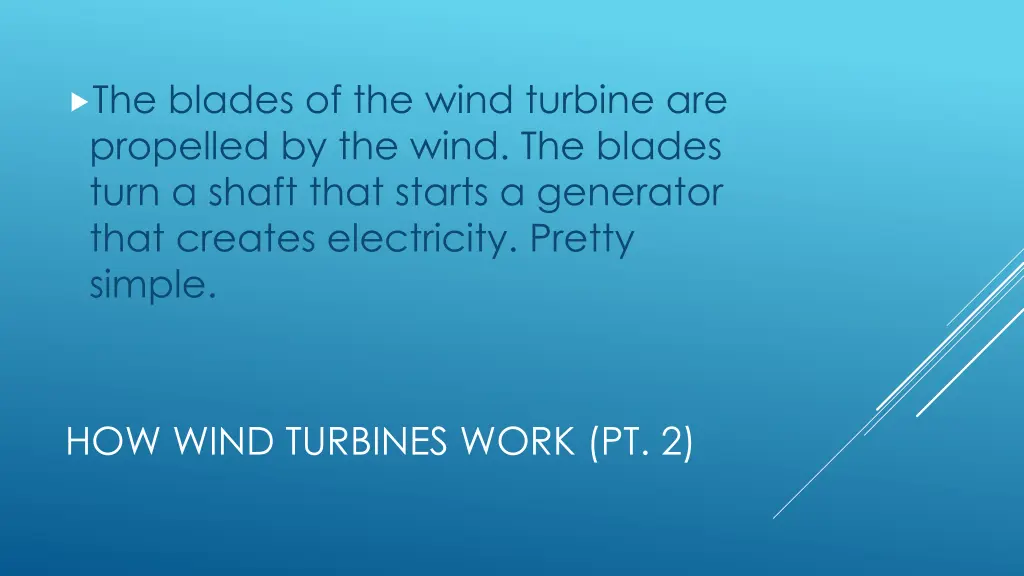 the blades of the wind turbine are propelled