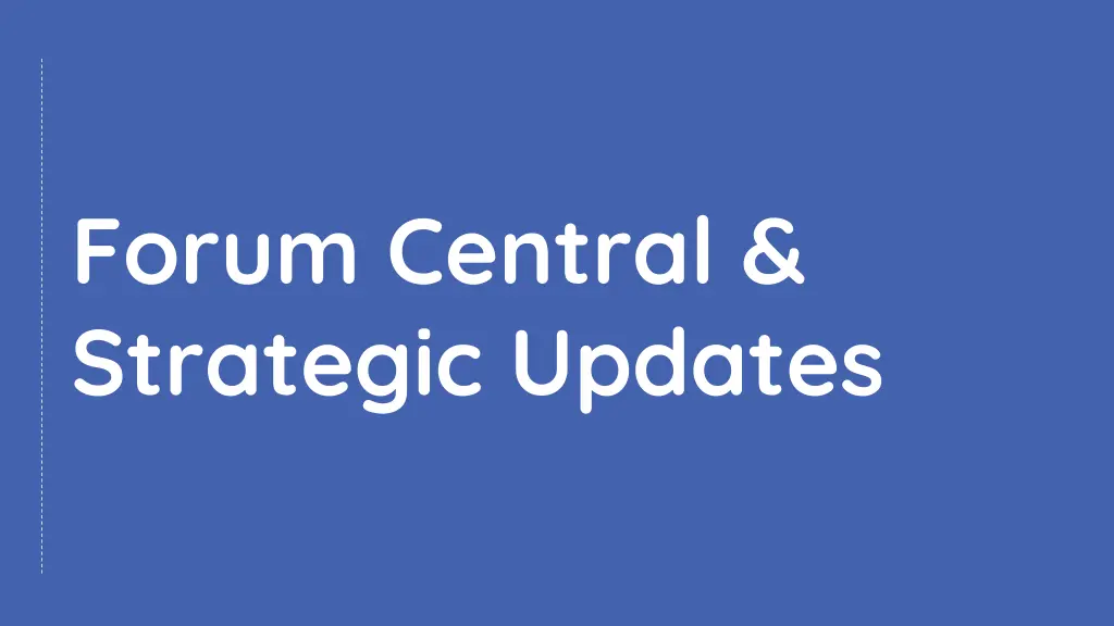 forum central strategic updates