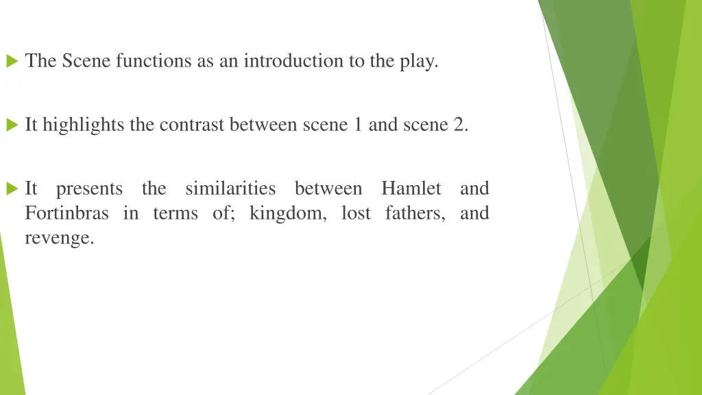 the scene functions as an introduction to the play