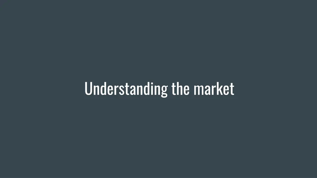 understanding the market