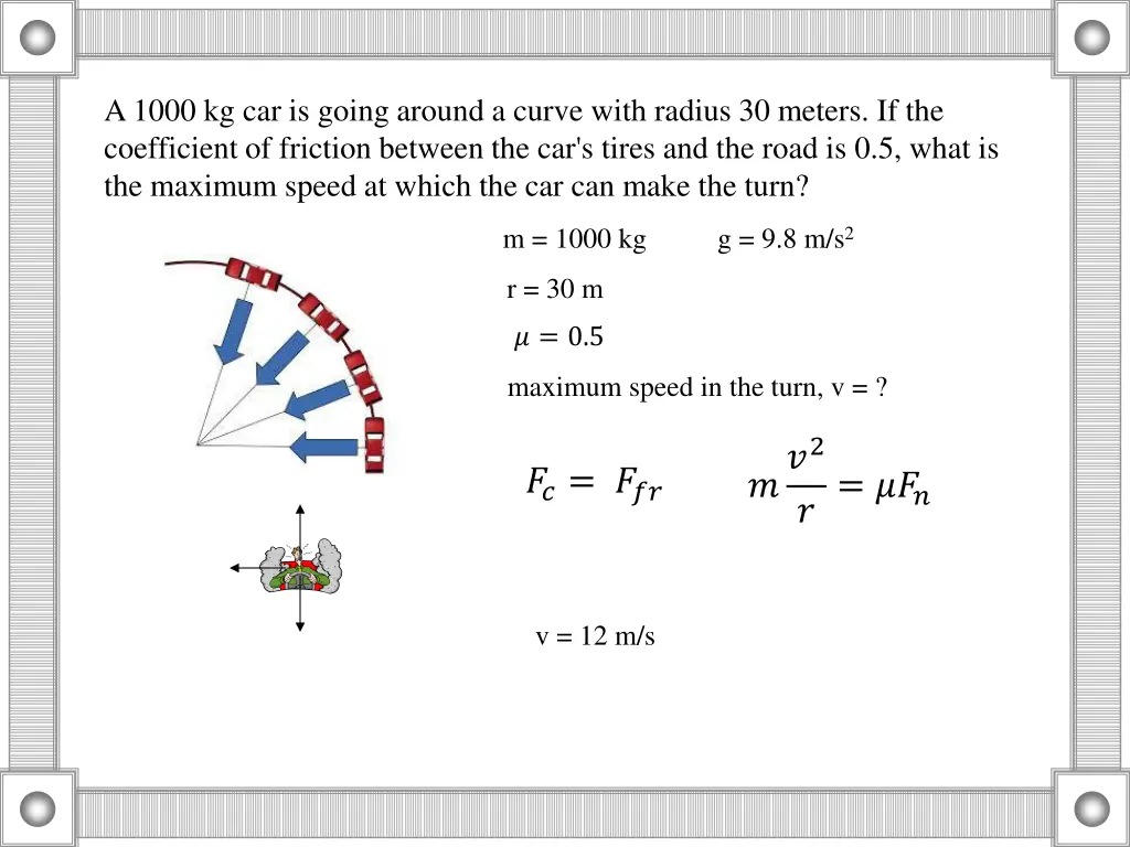 a 1000 kg car is going around a curve with radius