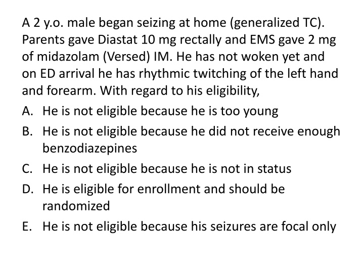 a 2 y o male began seizing at home generalized