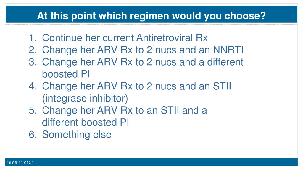 at this point which regimen would you choose 1