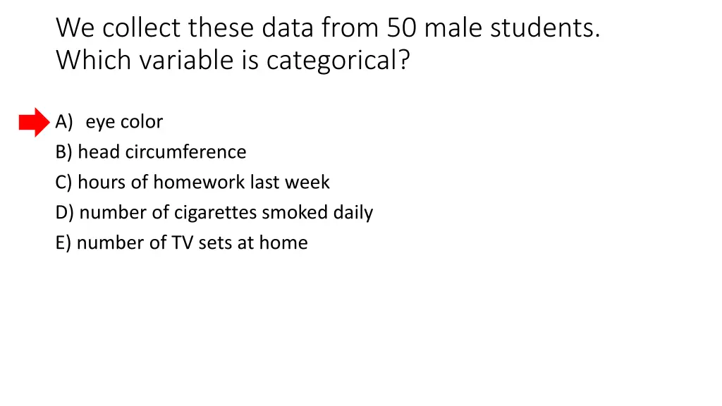 we collect these data from 50 male students which