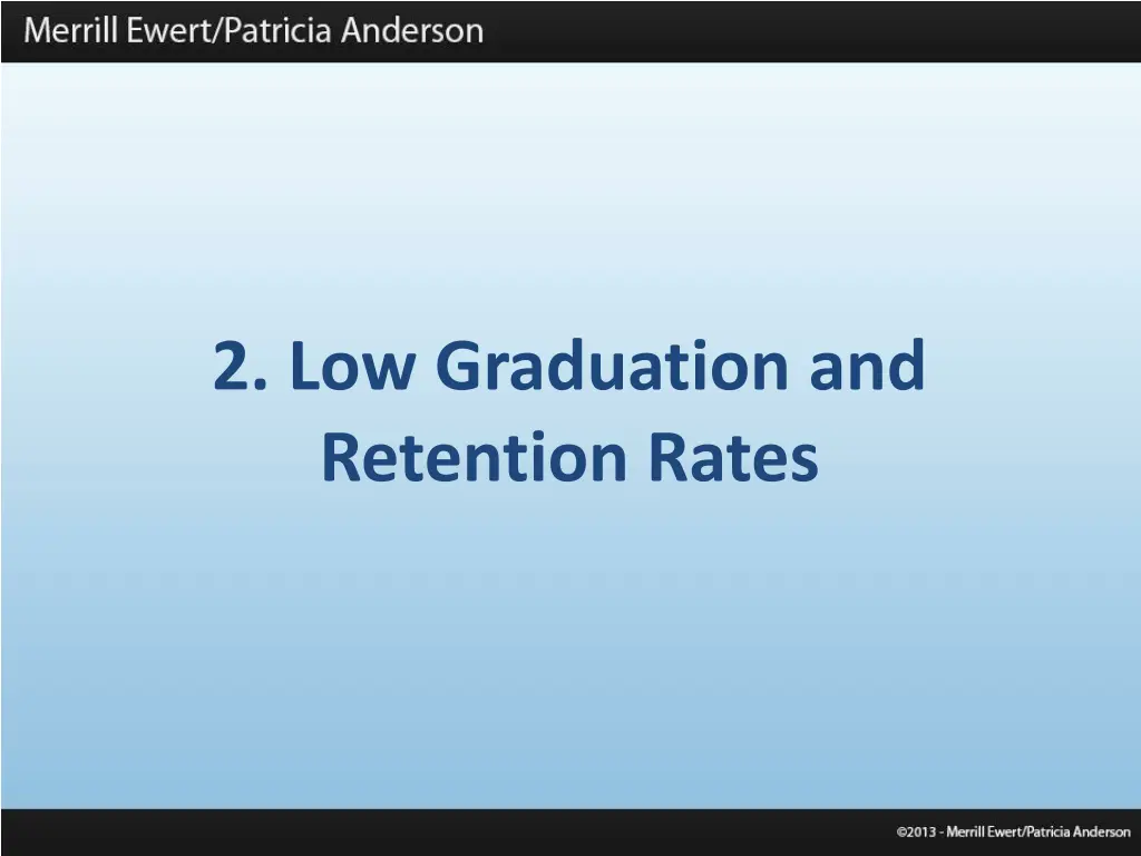 2 low graduation and retention rates