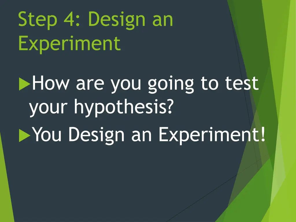 step 4 design an experiment