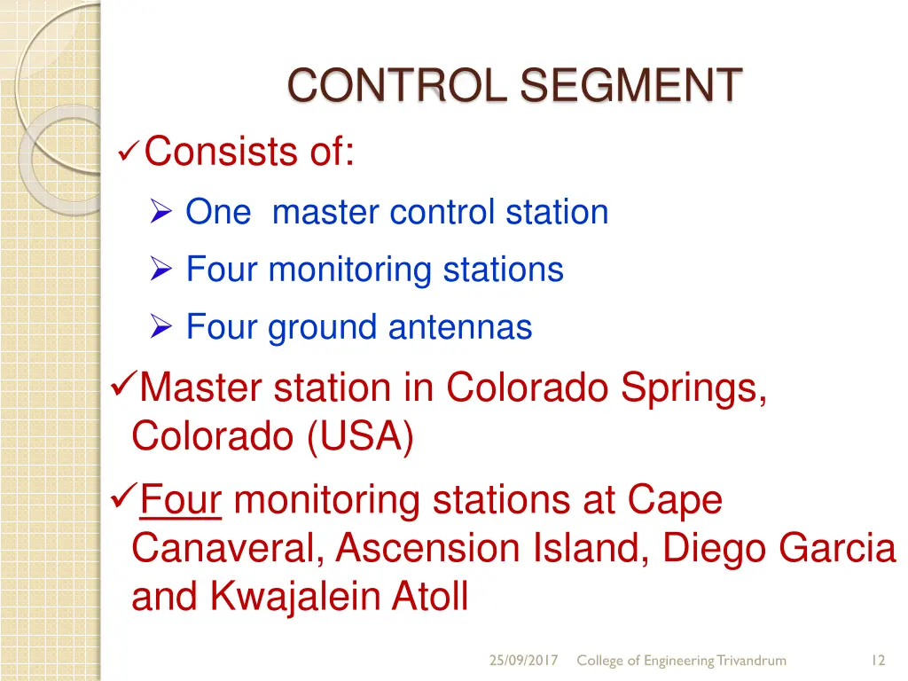 control segment consists of one master control