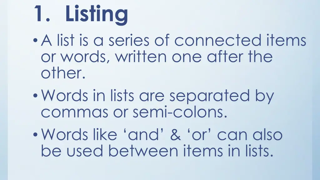 1 listing a list is a series of connected items