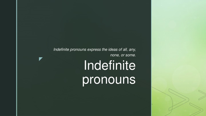 indefinite pronouns express the ideas of all any