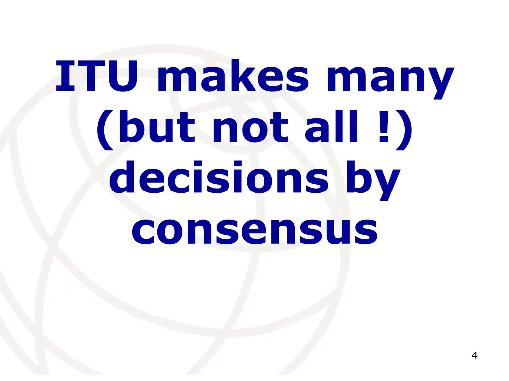 itu makes many but not all decisions by consensus