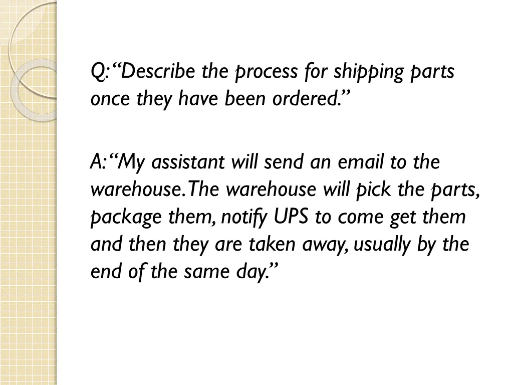 q describe the process for shipping parts once