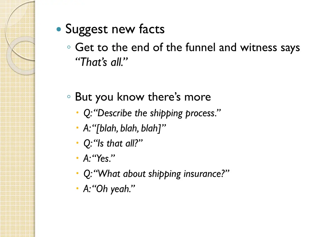 suggest new facts get to the end of the funnel