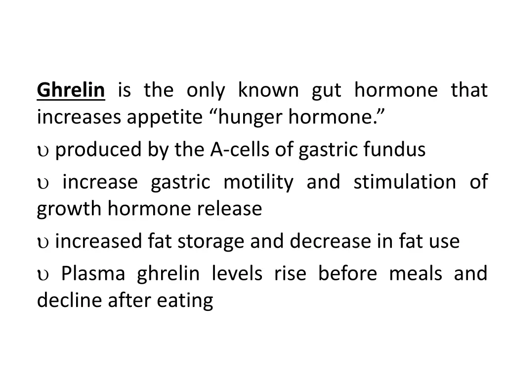 ghrelin is the only known gut hormone that