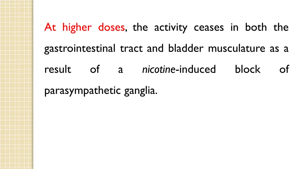 at higher doses the activity ceases in both the