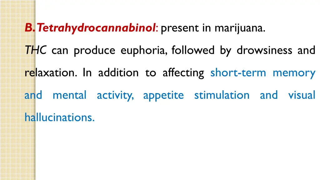 b tetrahydrocannabinol present in marijuana