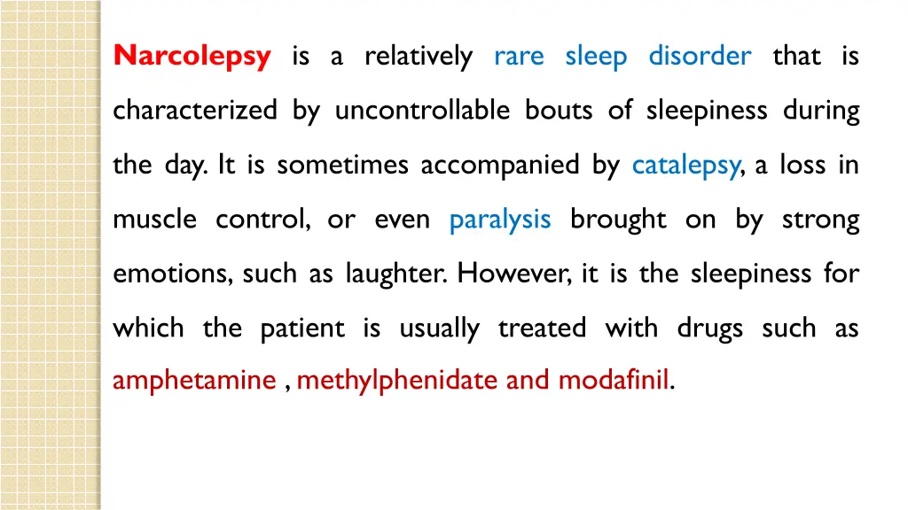 narcolepsy is a relatively rare sleep disorder