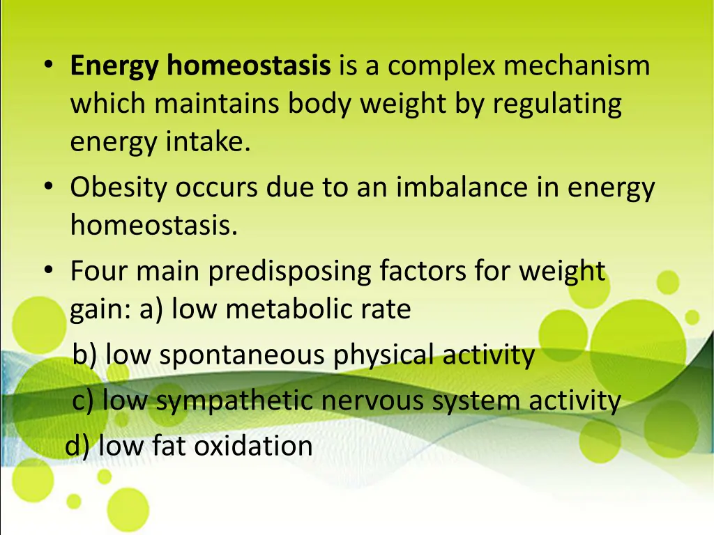 energy homeostasis is a complex mechanism which