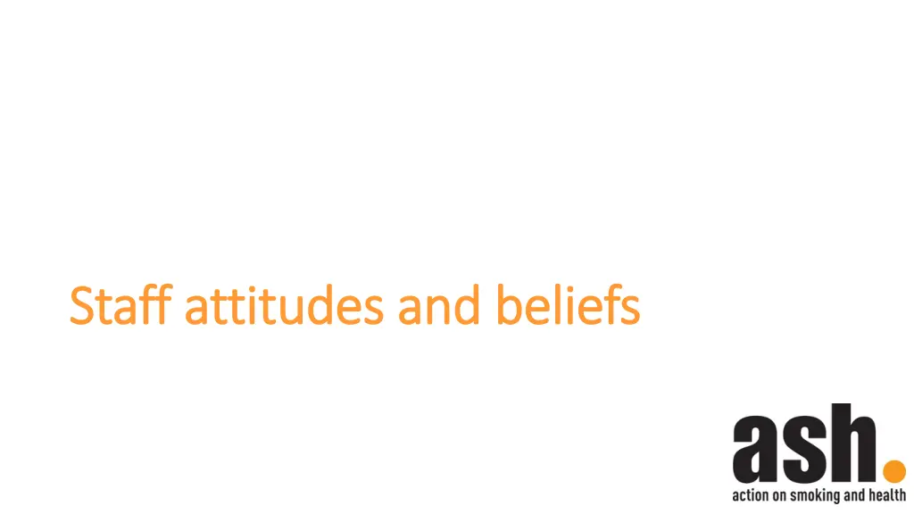 staff attitudes and beliefs staff attitudes