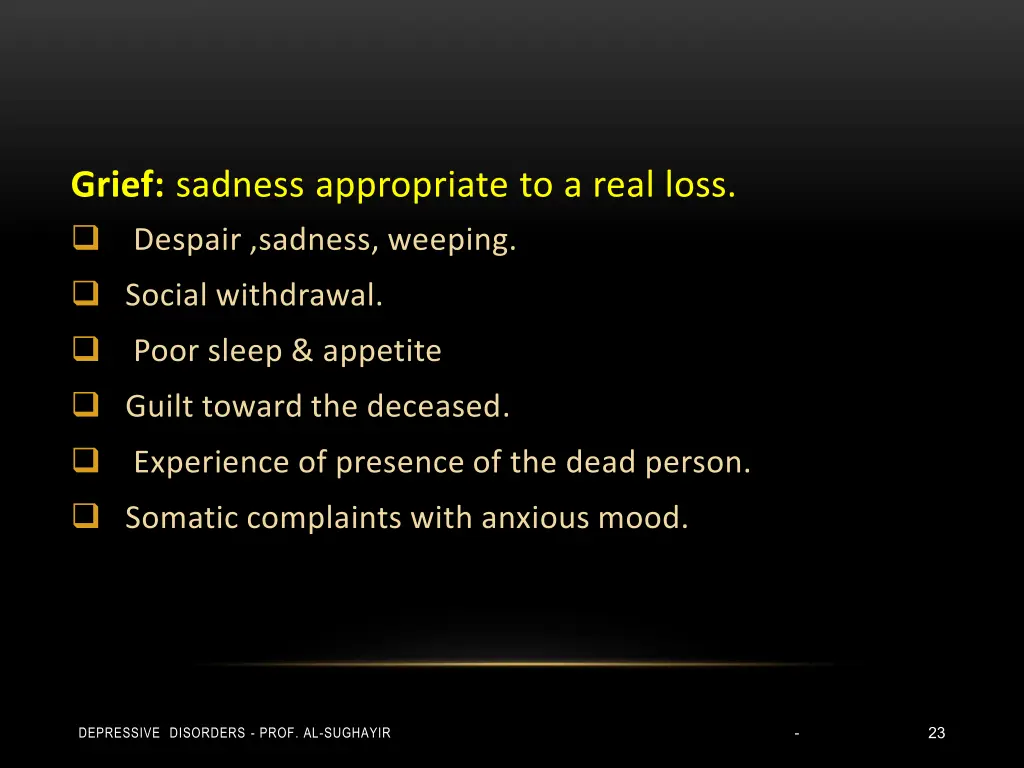 grief sadness appropriate to a real loss despair