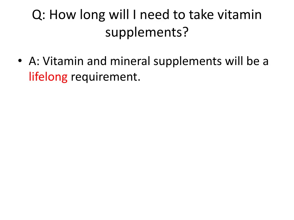 q how long will i need to take vitamin supplements