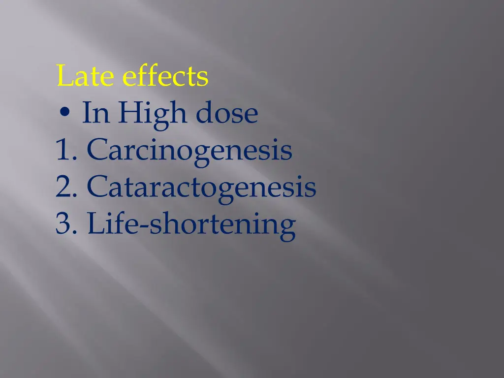 late effects in high dose 1 carcinogenesis