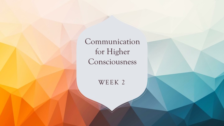 communication for higher consciousness