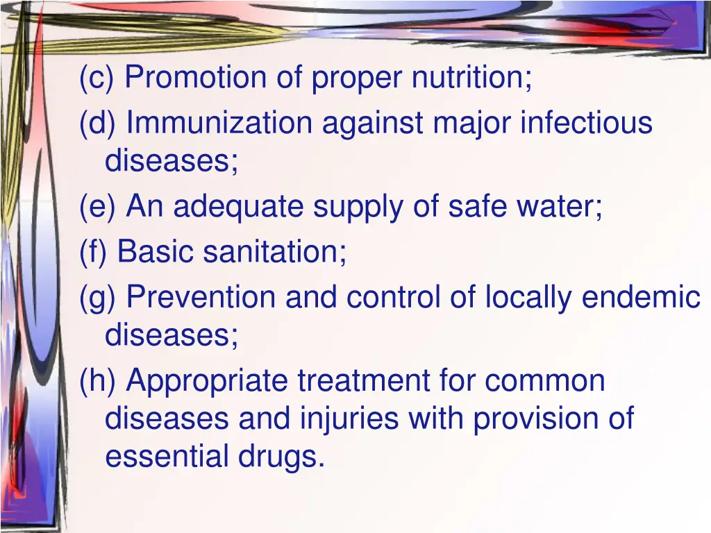 c promotion of proper nutrition d immunization