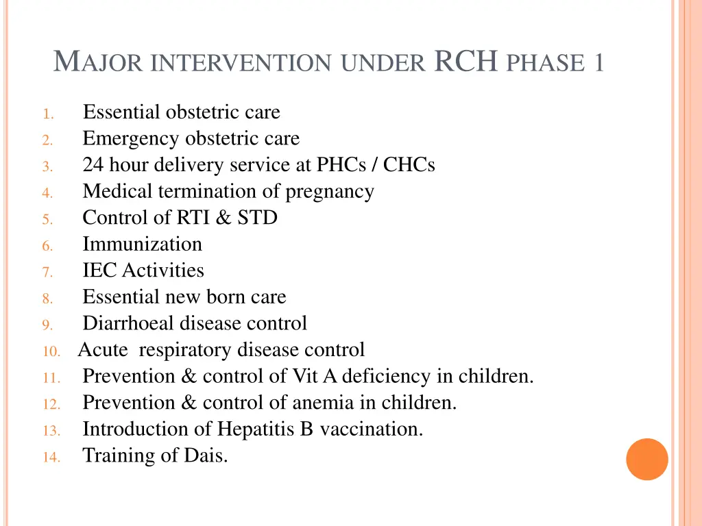 m ajor intervention under rch phase 1