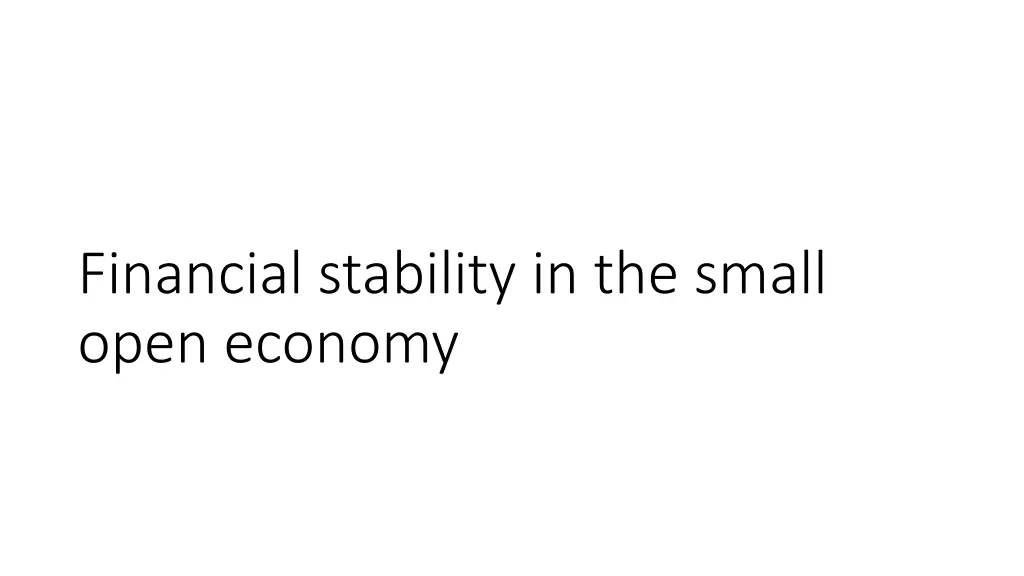 financial stability in the small open economy