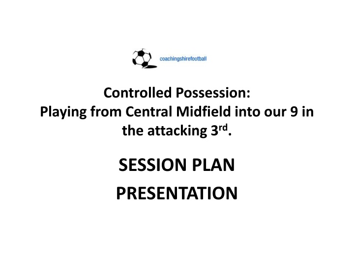 controlled possession playing from central