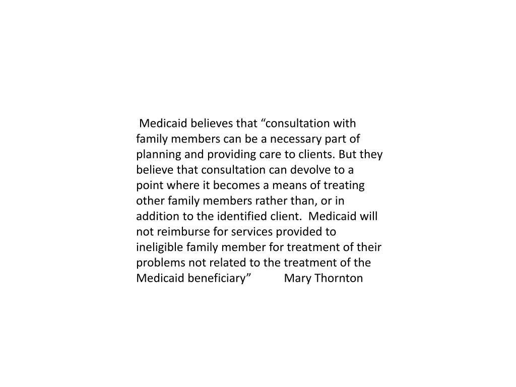 medicaid believes that consultation with family