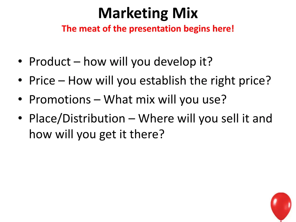 marketing mix the meat of the presentation begins