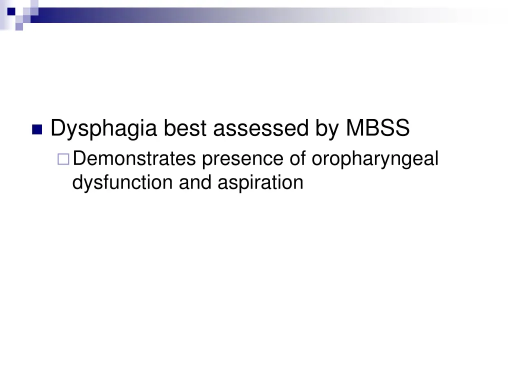 dysphagia best assessed by mbss demonstrates