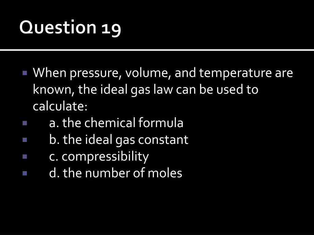 when pressure volume and temperature are known