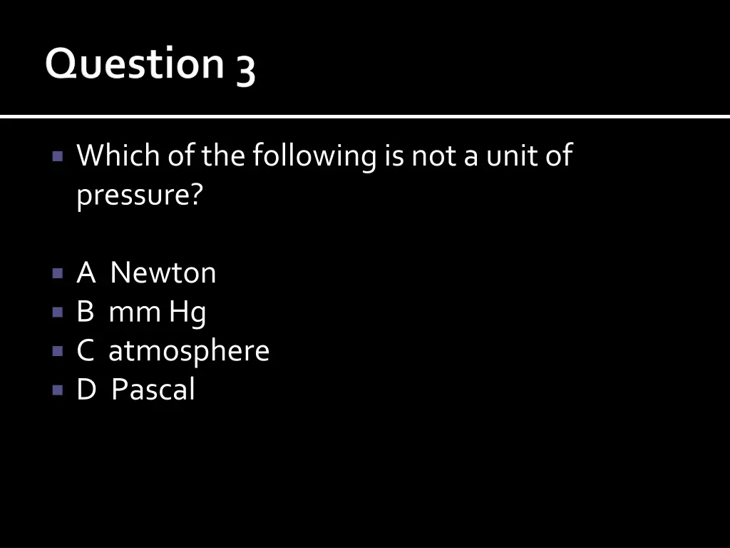 which of the following is not a unit of pressure