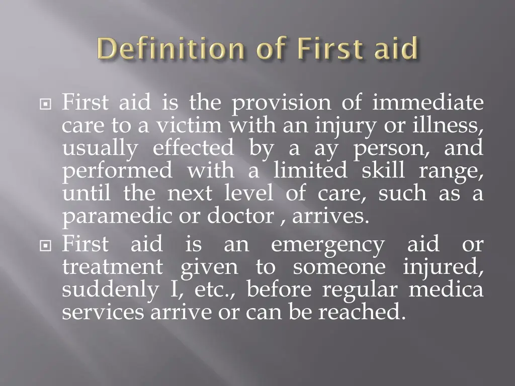 first aid is the provision of immediate care