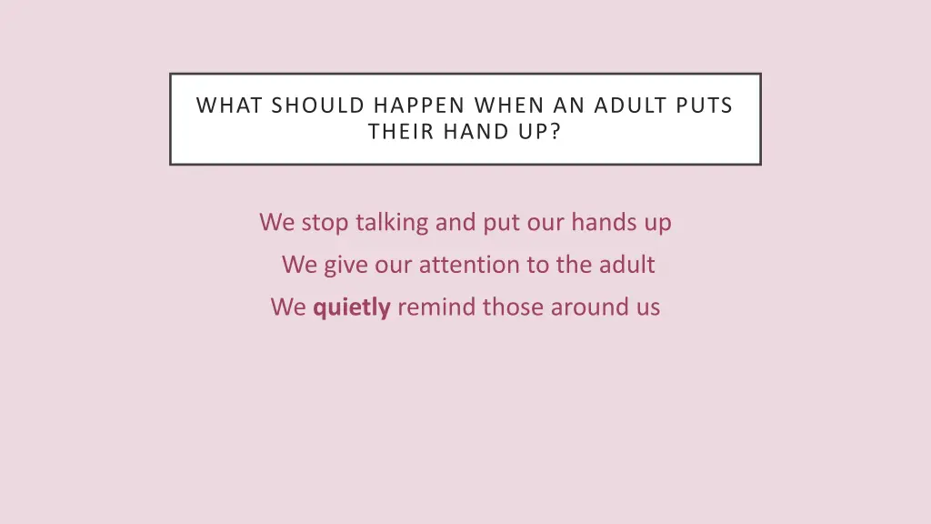 what should happen when an adult puts their hand