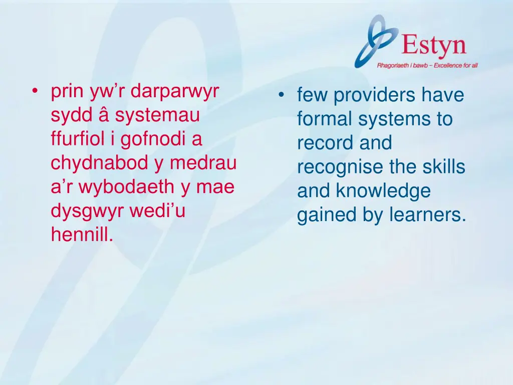 prin yw r darparwyr sydd systemau ffurfiol