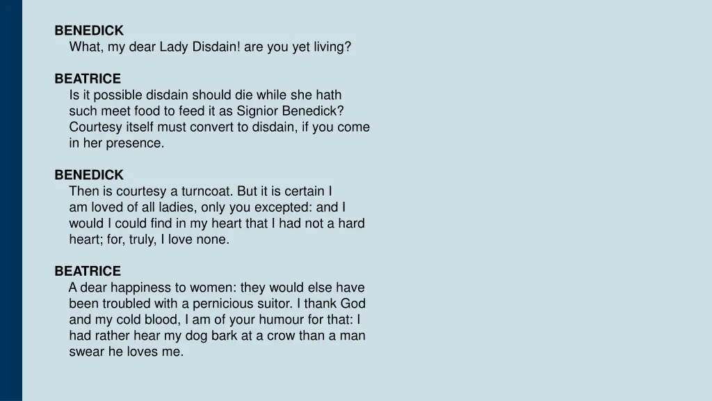 benedick what my dear lady disdain