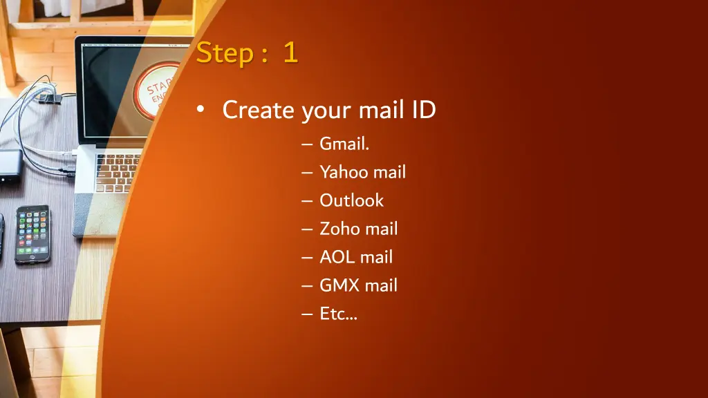 step 1 create your mail id gmail yahoo mail
