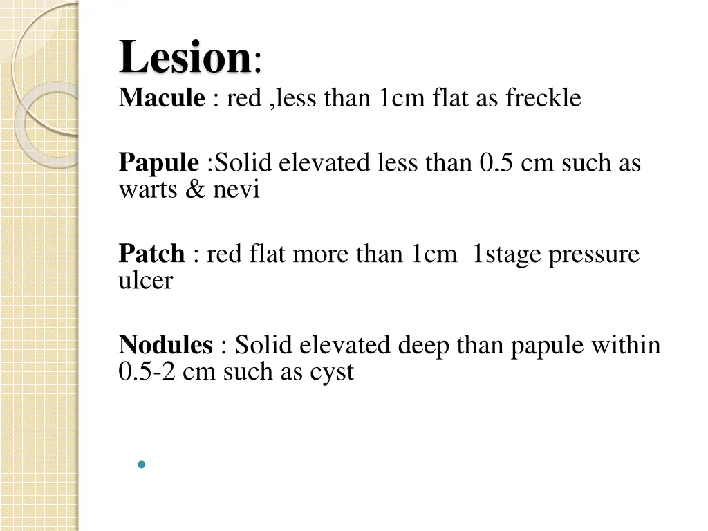 lesion macule red less than 1cm flat as freckle