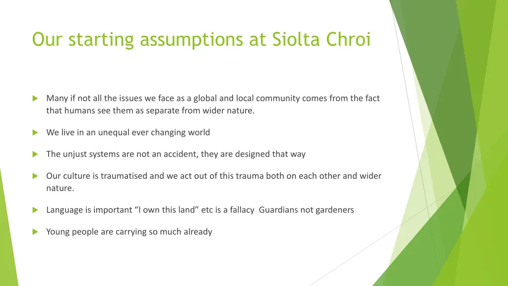 our starting assumptions at siolta chroi