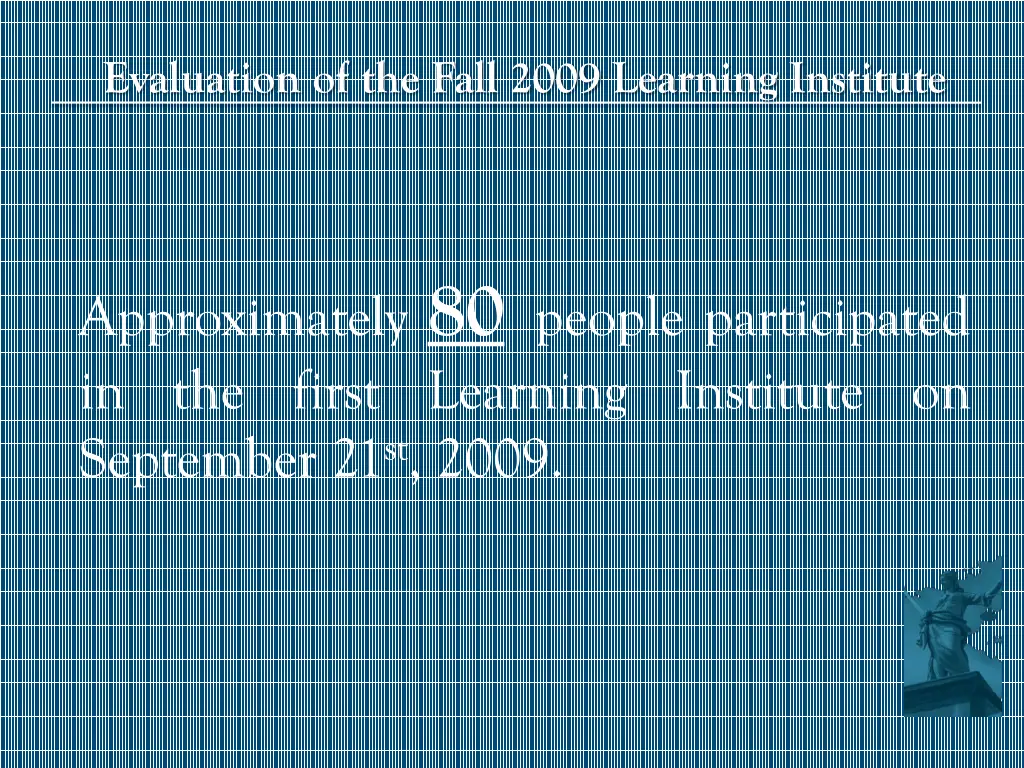 evaluation of the fall 2009 learning institute