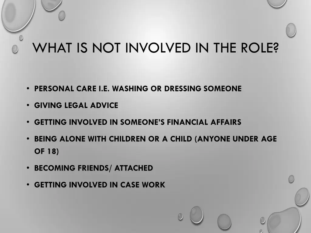 what is not involved in the role