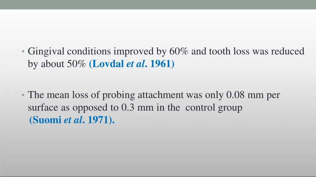 gingival conditions improved by 60 and tooth loss