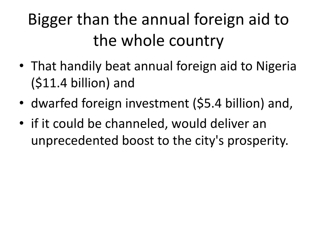 bigger than the annual foreign aid to the whole