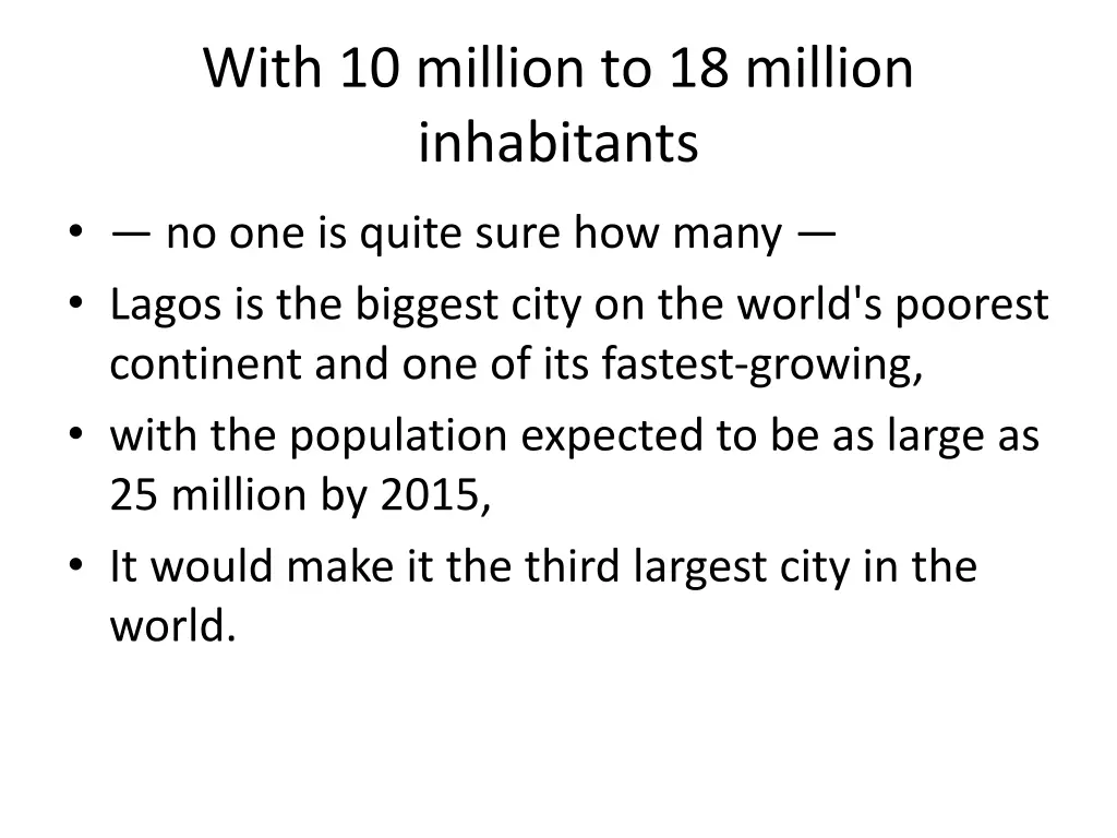 with 10 million to 18 million inhabitants