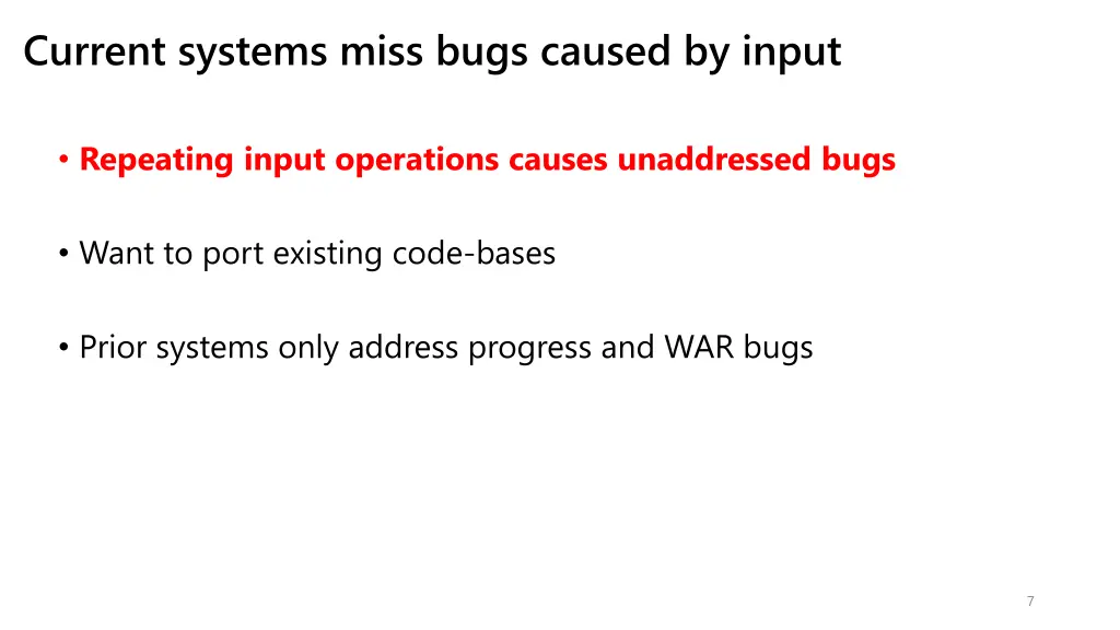 current systems miss bugs caused by input