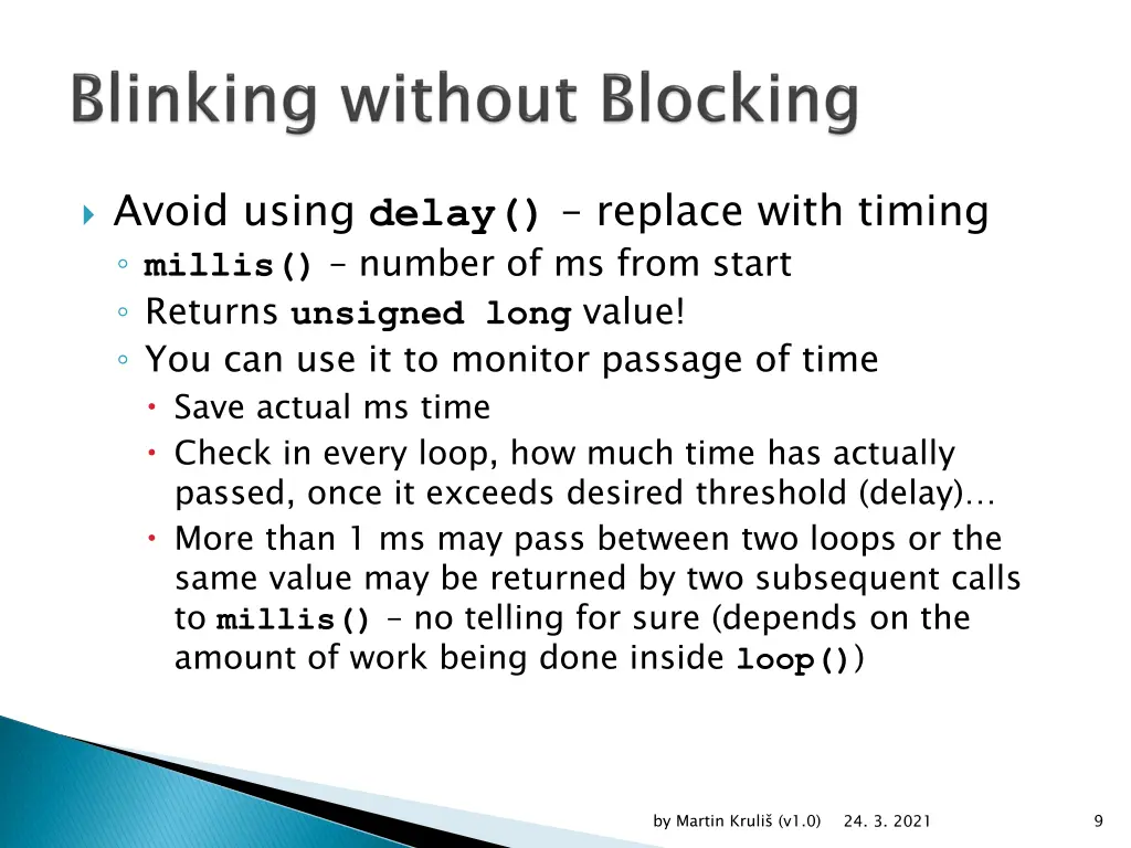 avoid using delay replace with timing millis