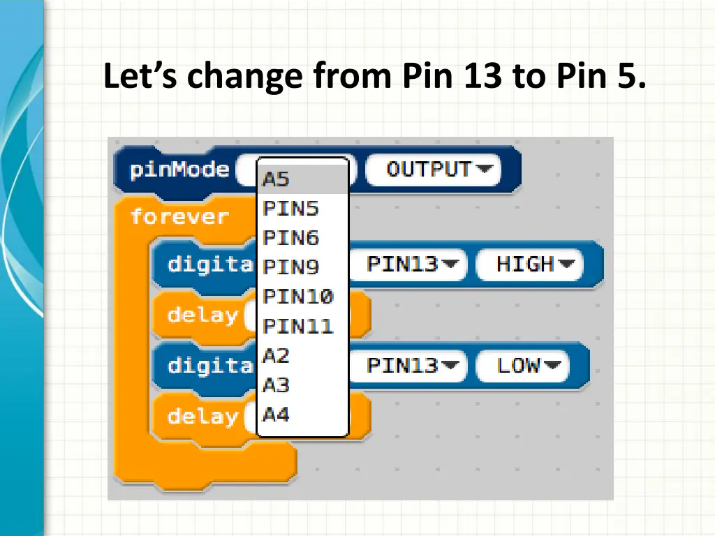 let s change from pin 13 to pin 5